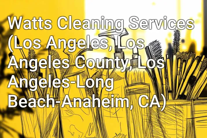 Watts Cleaning Services (Los Angeles, Los Angeles County, Los Angeles-Long Beach-Anaheim, CA)