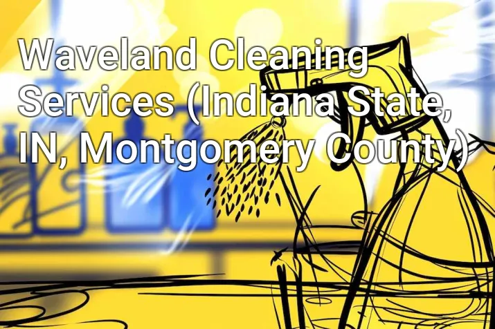 Waveland Cleaning Services (Indiana State, IN, Montgomery County)