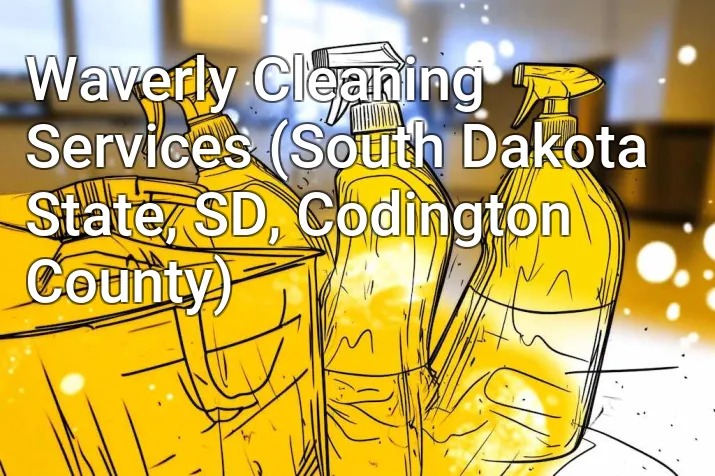 Waverly Cleaning Services (South Dakota State, SD, Codington County)