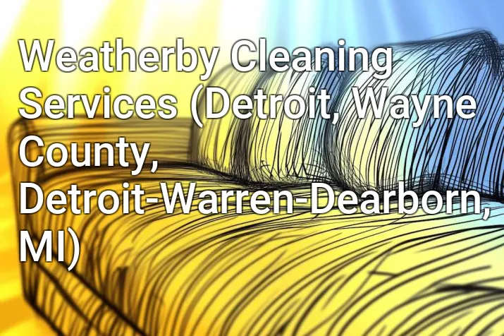 Weatherby Cleaning Services (Detroit, Wayne County, Detroit-Warren-Dearborn, MI)