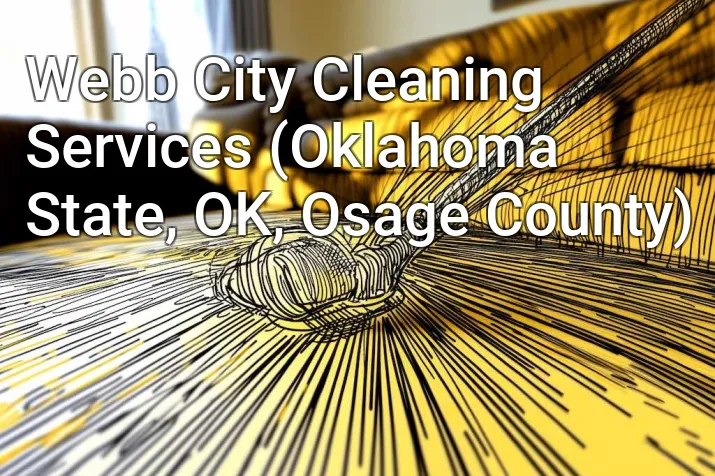 Webb City Cleaning Services (Oklahoma State, OK, Osage County)