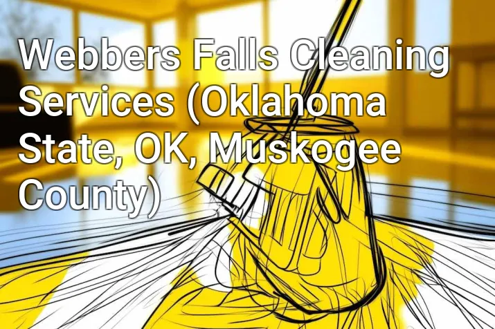 Webbers Falls Cleaning Services (Oklahoma State, OK, Muskogee County)