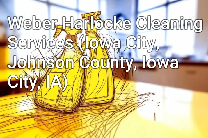 Weber Harlocke Cleaning Services (Iowa City, Johnson County, Iowa City, IA)