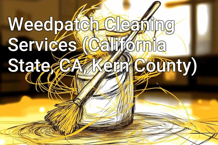 Weedpatch Cleaning Services (California State, CA, Kern County)