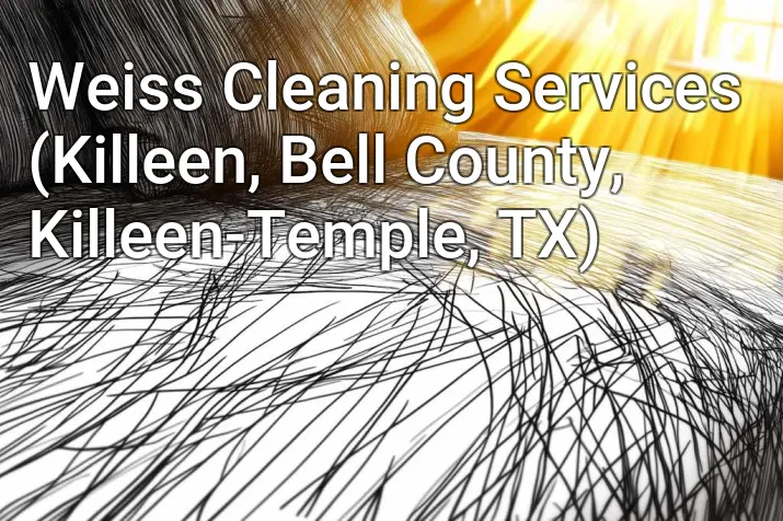 Weiss Cleaning Services (Killeen, Bell County, Killeen-Temple, TX)