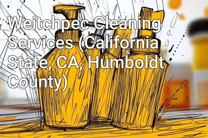 Weitchpec Cleaning Services (California State, CA, Humboldt County)