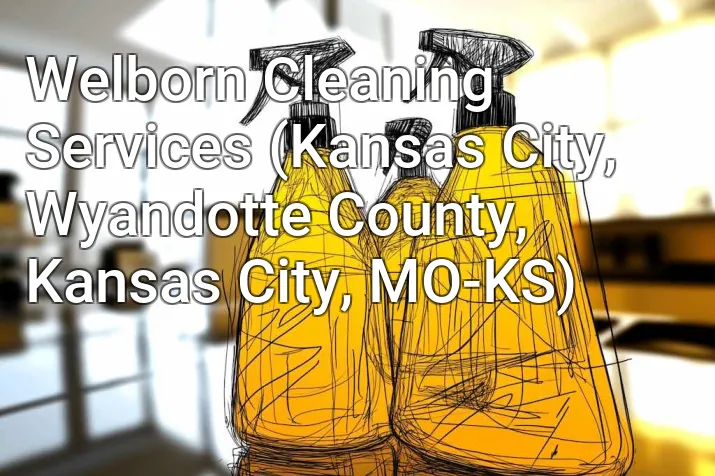 Welborn Cleaning Services (Kansas City, Wyandotte County, Kansas City, MO-KS)