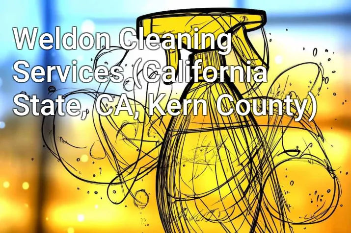 Weldon Cleaning Services (California State, CA, Kern County)