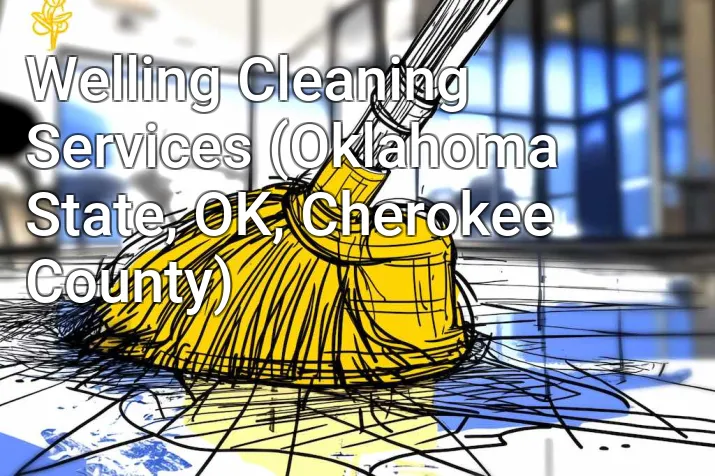 Welling Cleaning Services (Oklahoma State, OK, Cherokee County)