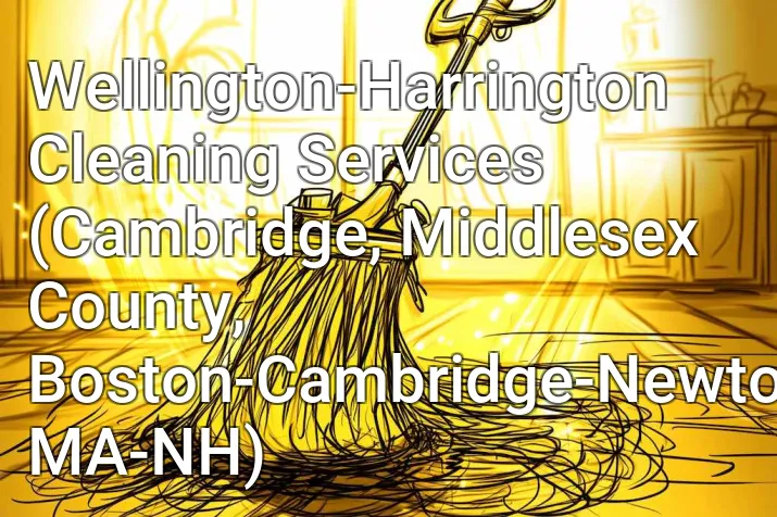 Wellington-Harrington Cleaning Services (Cambridge, Middlesex County, Boston-Cambridge-Newton, MA-NH)