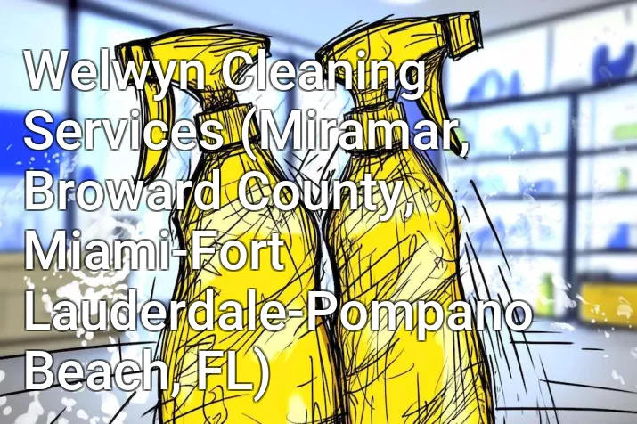 Welwyn Cleaning Services (Miramar, Broward County, Miami-Fort Lauderdale-Pompano Beach, FL)