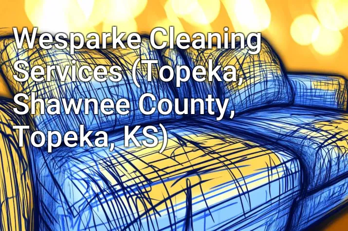 Wesparke Cleaning Services (Topeka, Shawnee County, Topeka, KS)