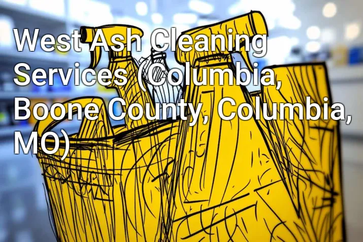 West Ash Cleaning Services (Columbia, Boone County, Columbia, MO)