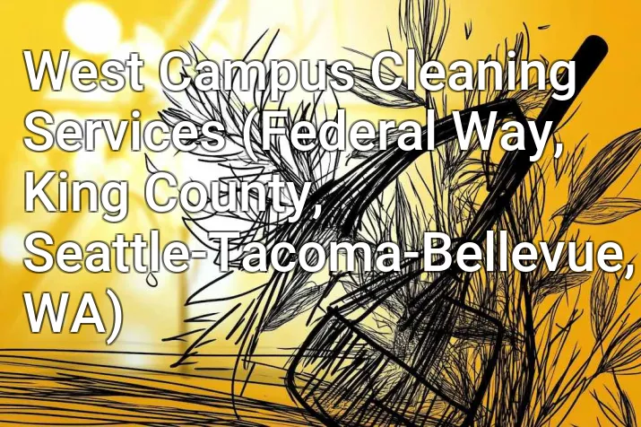 West Campus Cleaning Services (Federal Way, King County, Seattle-Tacoma-Bellevue, WA)