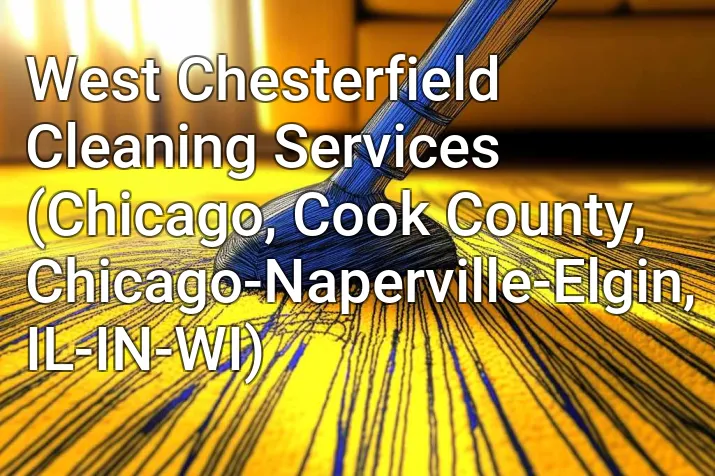 West Chesterfield Cleaning Services (Chicago, Cook County, Chicago-Naperville-Elgin, IL-IN-WI)