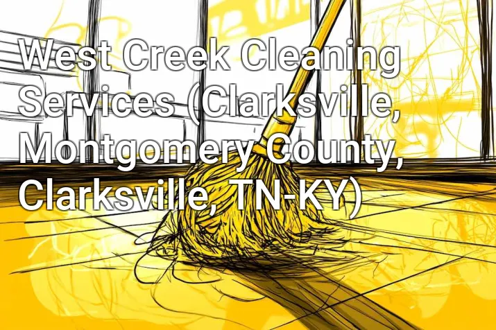 West Creek Cleaning Services (Clarksville, Montgomery County, Clarksville, TN-KY)