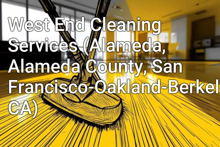 West End Cleaning Services (Alameda, Alameda County, San Francisco-Oakland-Berkeley, CA)