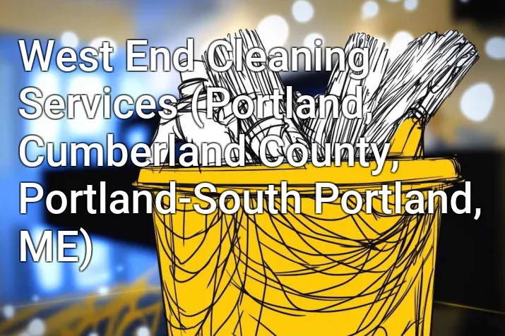 West End Cleaning Services (Portland, Cumberland County, Portland-South Portland, ME)