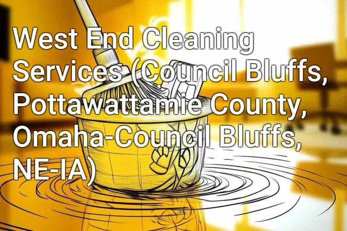 West End Cleaning Services (Council Bluffs, Pottawattamie County, Omaha-Council Bluffs, NE-IA)