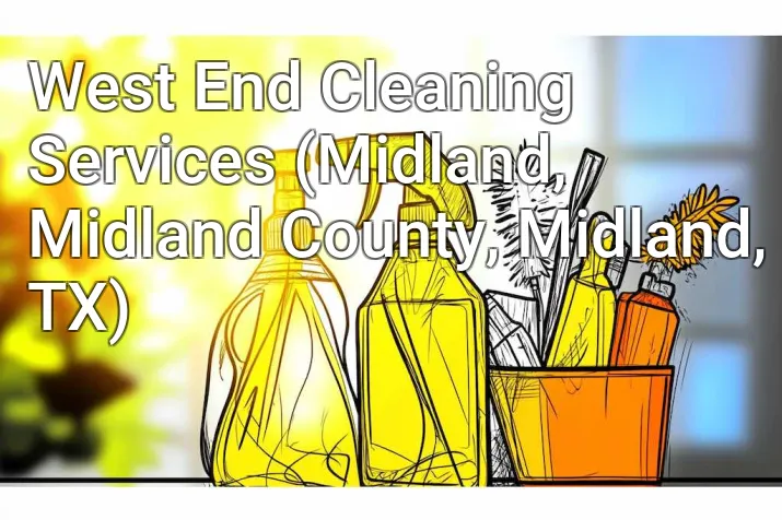 West End Cleaning Services (Midland, Midland County, Midland, TX)
