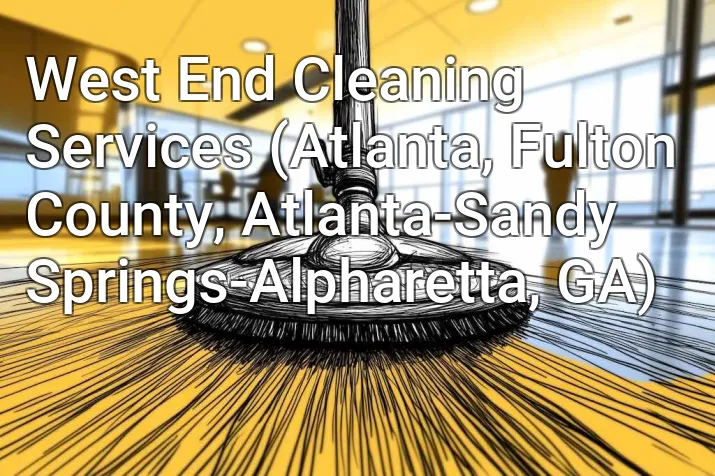 West End Cleaning Services (Atlanta, Fulton County, Atlanta-Sandy Springs-Alpharetta, GA)