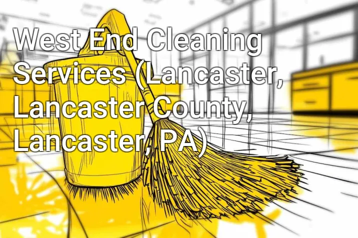 West End Cleaning Services (Lancaster, Lancaster County, Lancaster, PA)