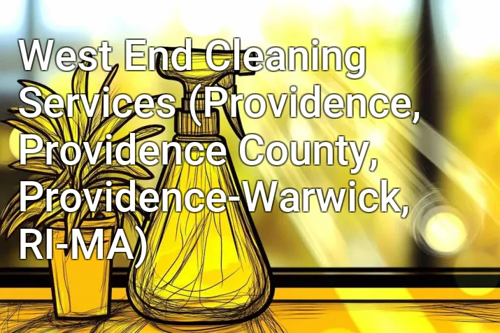 West End Cleaning Services (Providence, Providence County, Providence-Warwick, RI-MA)