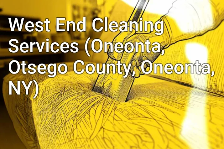 West End Cleaning Services (Oneonta, Otsego County, Oneonta, NY)
