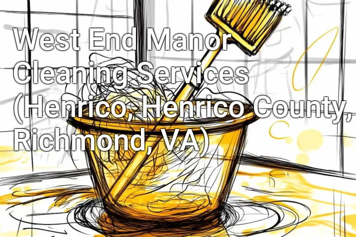 West End Manor Cleaning Services (Henrico, Henrico County, Richmond, VA)