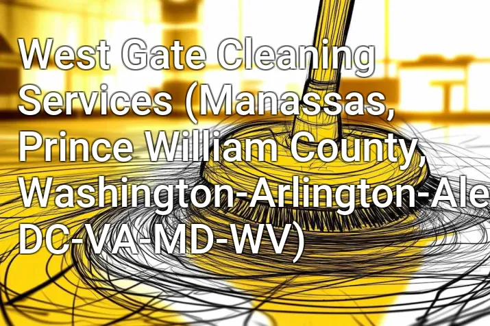 West Gate Cleaning Services (Manassas, Prince William County, Washington-Arlington-Alexandria, DC-VA-MD-WV)