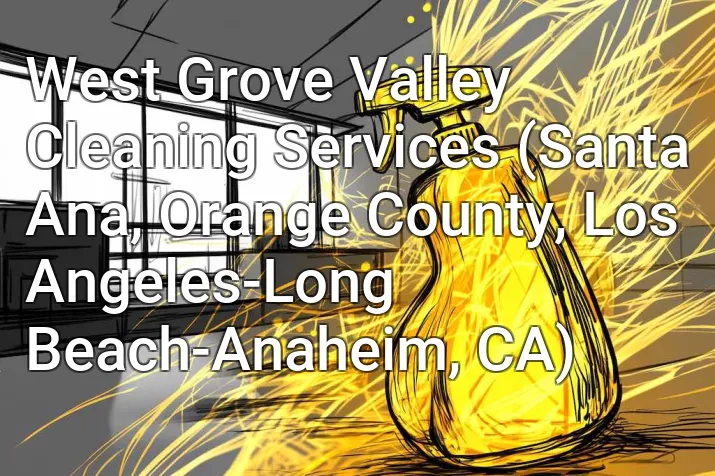 West Grove Valley Cleaning Services (Santa Ana, Orange County, Los Angeles-Long Beach-Anaheim, CA)