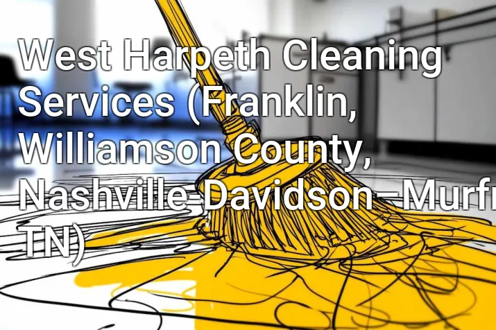 West Harpeth Cleaning Services (Franklin, Williamson County, Nashville-Davidson–Murfreesboro–Franklin, TN)