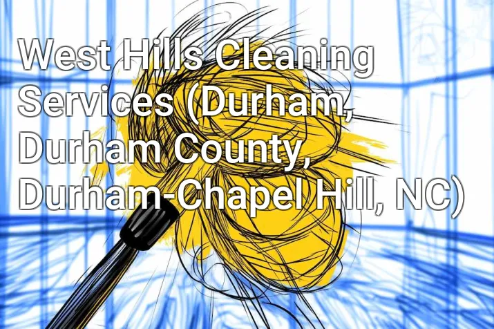 West Hills Cleaning Services (Durham, Durham County, Durham-Chapel Hill, NC)