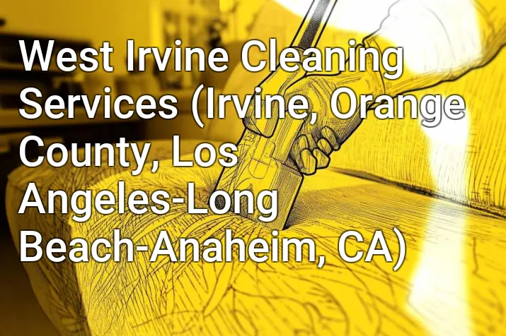 West Irvine Cleaning Services (Irvine, Orange County, Los Angeles-Long Beach-Anaheim, CA)