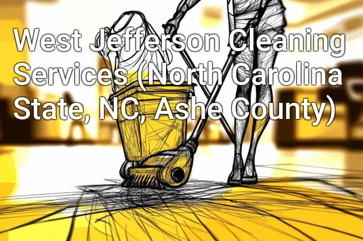 West Jefferson Cleaning Services (North Carolina State, NC, Ashe County)