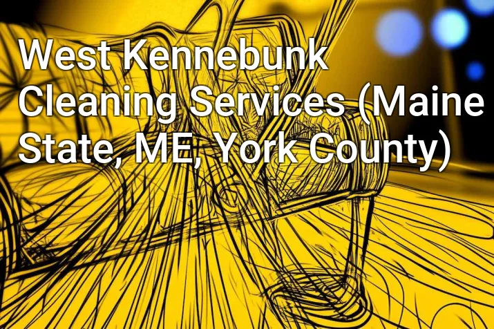 West Kennebunk Cleaning Services (Maine State, ME, York County)