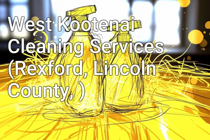 West Kootenai Cleaning Services (Rexford, Lincoln County, )
