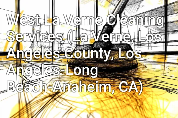 West La Verne Cleaning Services (La Verne, Los Angeles County, Los Angeles-Long Beach-Anaheim, CA)