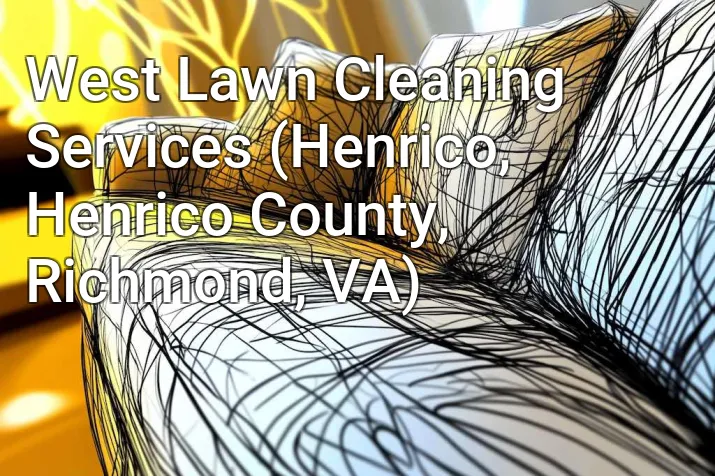 West Lawn Cleaning Services (Henrico, Henrico County, Richmond, VA)