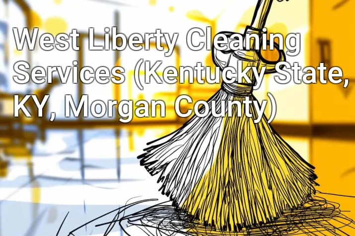 West Liberty Cleaning Services (Kentucky State, KY, Morgan County)