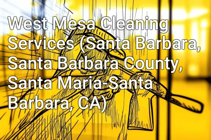 West Mesa Cleaning Services (Santa Barbara, Santa Barbara County, Santa Maria-Santa Barbara, CA)