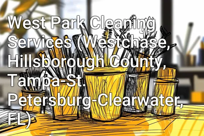 West Park Cleaning Services (Westchase, Hillsborough County, Tampa-St. Petersburg-Clearwater, FL)