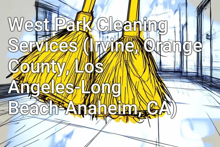 West Park Cleaning Services (Irvine, Orange County, Los Angeles-Long Beach-Anaheim, CA)