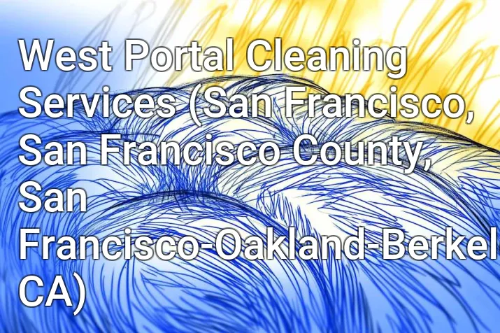 West Portal Cleaning Services (San Francisco, San Francisco County, San Francisco-Oakland-Berkeley, CA)