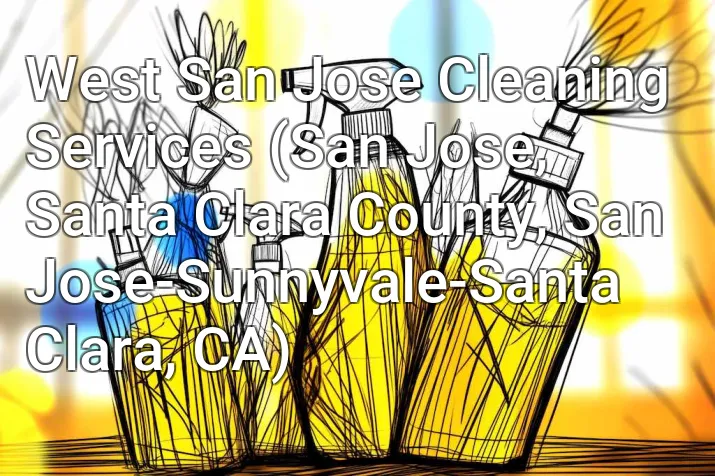 West San Jose Cleaning Services (San Jose, Santa Clara County, San Jose-Sunnyvale-Santa Clara, CA)