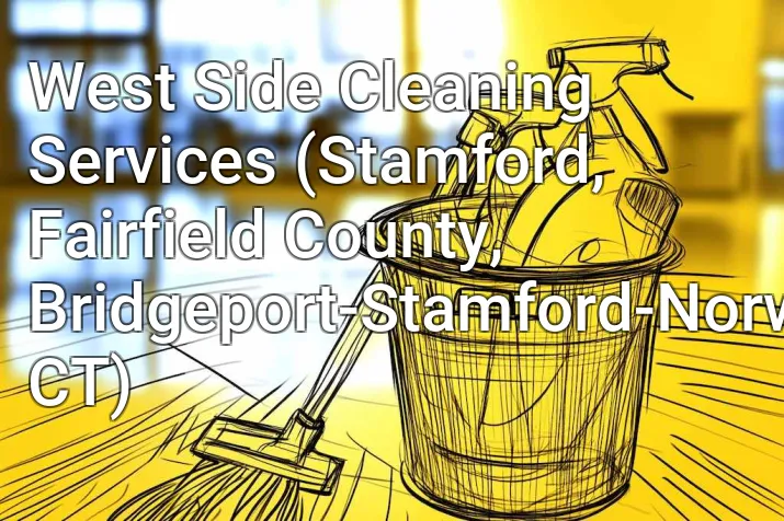 West Side Cleaning Services (Stamford, Fairfield County, Bridgeport-Stamford-Norwalk, CT)