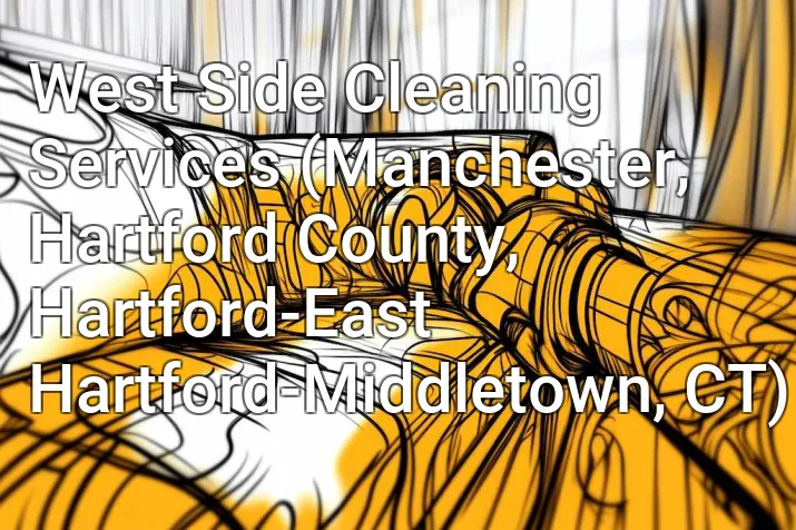 West Side Cleaning Services (Manchester, Hartford County, Hartford-East Hartford-Middletown, CT)