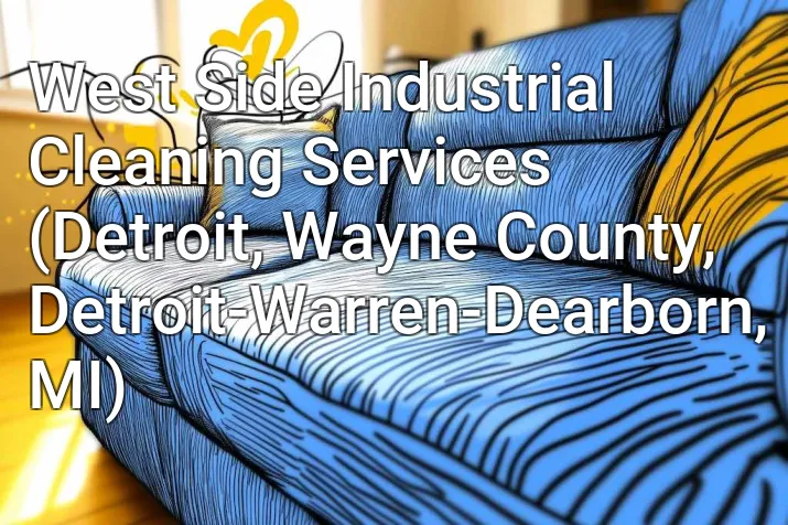 West Side Industrial Cleaning Services (Detroit, Wayne County, Detroit-Warren-Dearborn, MI)