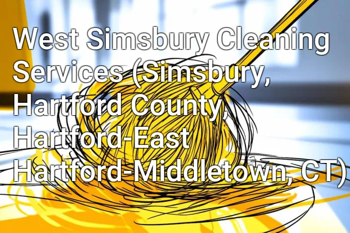 West Simsbury Cleaning Services (Simsbury, Hartford County, Hartford-East Hartford-Middletown, CT)