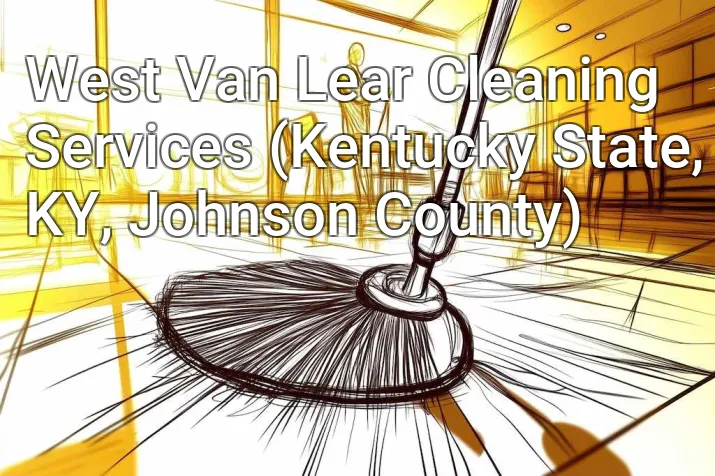 West Van Lear Cleaning Services (Kentucky State, KY, Johnson County)